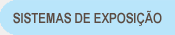 Sistemas de Exposição
